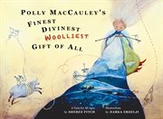 Polly MacCauley's Finest Divinest Wooliest Gift of All cover image cdn