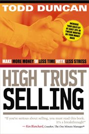 High Trust Selling : Make More Money in Less Time with Less Stress cover image cdn