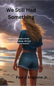 We Still Had Something : Life Is A Gamble, And We Knew That All Along cover image cdn