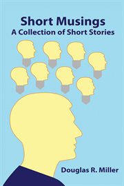 Short Musings : A Collection Of Short Stories cover image cdn