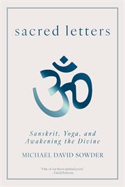 Sacred Letters : Sanskrit, Yoga, And Awakening The Divine cover image cdn