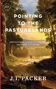 Pointing to the Pasturelands : Reflections On Evangelicalism, Doctrine, & Culture cover image cdn