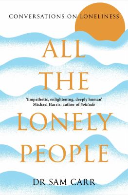 All the Lonely People Conversations on Loneliness  cover image cdn