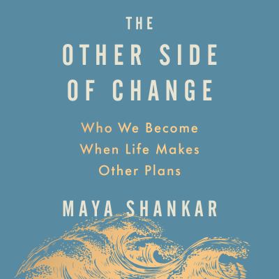 The Other Side of Change Who We Become When Life Makes Other Plans  cover image cdn