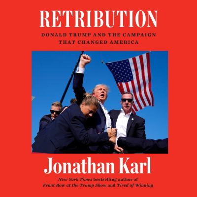 Retribution Donald Trump and the Campaign That Changed America  cover image cdn