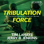 Tribulation Force : The Continuing Drama Of Those Left Behind cover image cdn