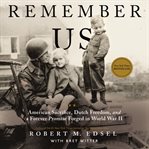 Remember Us : American Sacrifice, Dutch Freedom, And A Forever Promise Forged In World War Ii cover image cdn