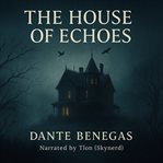 The House of Echoes (Library Edition) cover image cdn