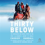 Thirty Below : The Harrowing and Heroic Story of the First All-Women's Ascent of Denali cover image cdn