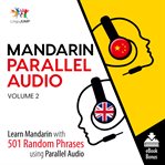 Mandarin Parallel Audio Volume 2 : Learn Mandarin with 501 Random Phrases using Parallel Audio cover image cdn