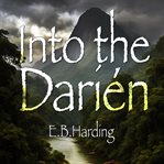 Into the Darién (Library Edition) cover image cdn