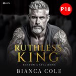 Ruthless King : Eine Dunkle Mafia Romanze cover image cdn
