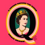 Q : A Voyage Around the Queen cover image cdn