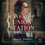 Last Stop Union Station cover image cdn