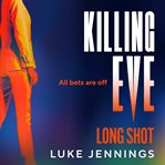 Killing Eve: Long Shot cover image cdn