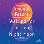 Waiting for the Long Night Moon : Stories cover image cdn
