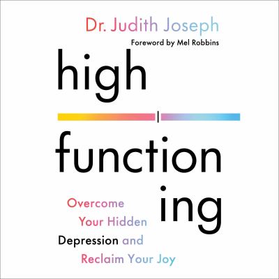 High Functioning Overcome Your Hidden Depression and Reclaim Your Joy  cover image cdn
