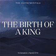 The Birth Of A King: The Instrumentals cover image cdn