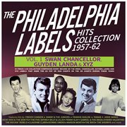 The Philadelphia Labels Hits Collection 1957-62 Vol. 1: Swan, Chancellor & Guyden cover image cdn