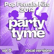 Pop Female Hits 2014, Vol. 5 cover image cdn