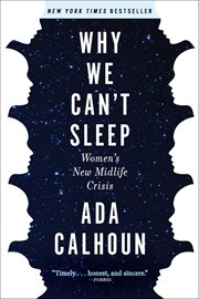 Why We Can't Sleep : Women's New Midlife Crisis cover image cdn