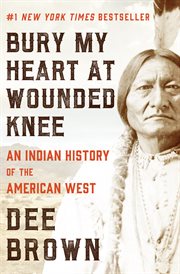 Bury My Heart at Wounded Knee : An Indian History of the American West cover image cdn