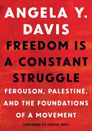 Freedom Is a Constant Struggle : Ferguson, Palestine, and the Foundations of a Movement cover image cdn