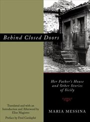 Behind Closed Doors : Her Father's House and Other Stories of Sicily cover image cdn