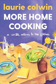 More Home Cooking : A Writer Returns to the Kitchen cover image cdn