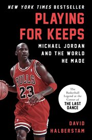Playing for Keeps : Michael Jordan and the World He Made cover image cdn