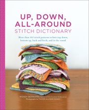 Up, Down, All-Around Stitch Dictionary : More than 150 Stitch Patterns to Knit Top Down, Bottom Up, Back and Forth, and In the Round cover image cdn