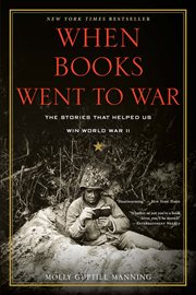 When Books Went to War : The Stories That Helped Us Win World War II cover image cdn