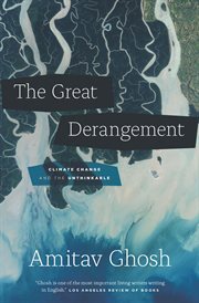 The Great Derangement : Climate Change and the Unthinkable cover image cdn