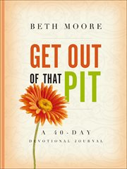 Get Out of That Pit: A 40-Day Devotional Journal cover image cdn