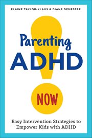 Parenting ADHD Now : Easy Intervention Strategies to Empower Kids With ADHD cover image cdn