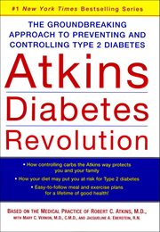 Atkins Diabetes Revolution : The Groundbreaking Approach to Preventing and Controlling Type 2 Diabetes cover image cdn