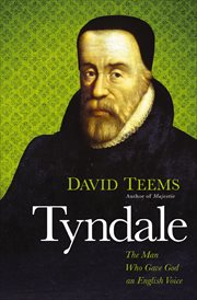 Tyndale : The Man Who Gave God an English Voice cover image cdn