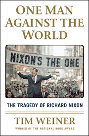 One Man Against the World : The Tragedy of Richard Nixon cover image cdn