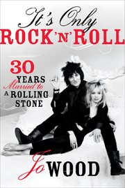 It's Only Rock 'n' Roll : Thirty Years Married to a Rolling Stone cover image cdn