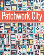 Patchwork City : 75 Innovative Blocks for the Modern Quilter cover image cdn
