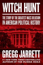 Witch Hunt : The Story of the Greatest Mass Delusion in American Political History cover image cdn