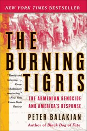 The Burning Tigris : The Armenian Genocide and America's Response cover image cdn