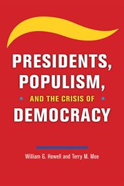 Presidents, Populism, and the Crisis of Democracy cover image cdn
