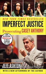 Imperfect Justice : Prosecuting Casey Anthony cover image cdn