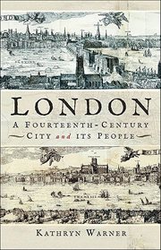 London: A Fourteenth-Century City and Its People cover image cdn