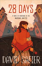 28 Days : A Novel of Resistance in the Warsaw Ghetto cover image cdn