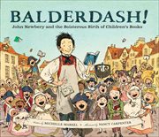 Balderdash! : John Newbery and the Boisterous Birth of Children's Books cover image cdn