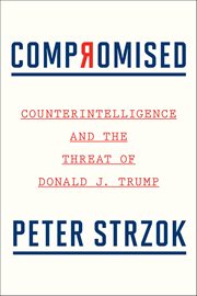 Compromised : Counterintelligence and the Threat of Donald J. Trump cover image cdn