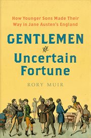 Gentlemen of Uncertain Fortune : How Younger Sons Made Their Way in Jane Austen's England cover image cdn