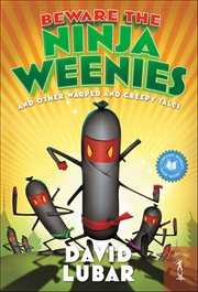 Beware the Ninja Weenies : And Other Warped and Creepy Tales cover image cdn
